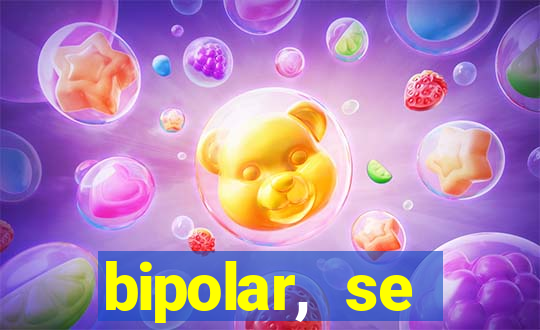 bipolar, se arrepende do que faz